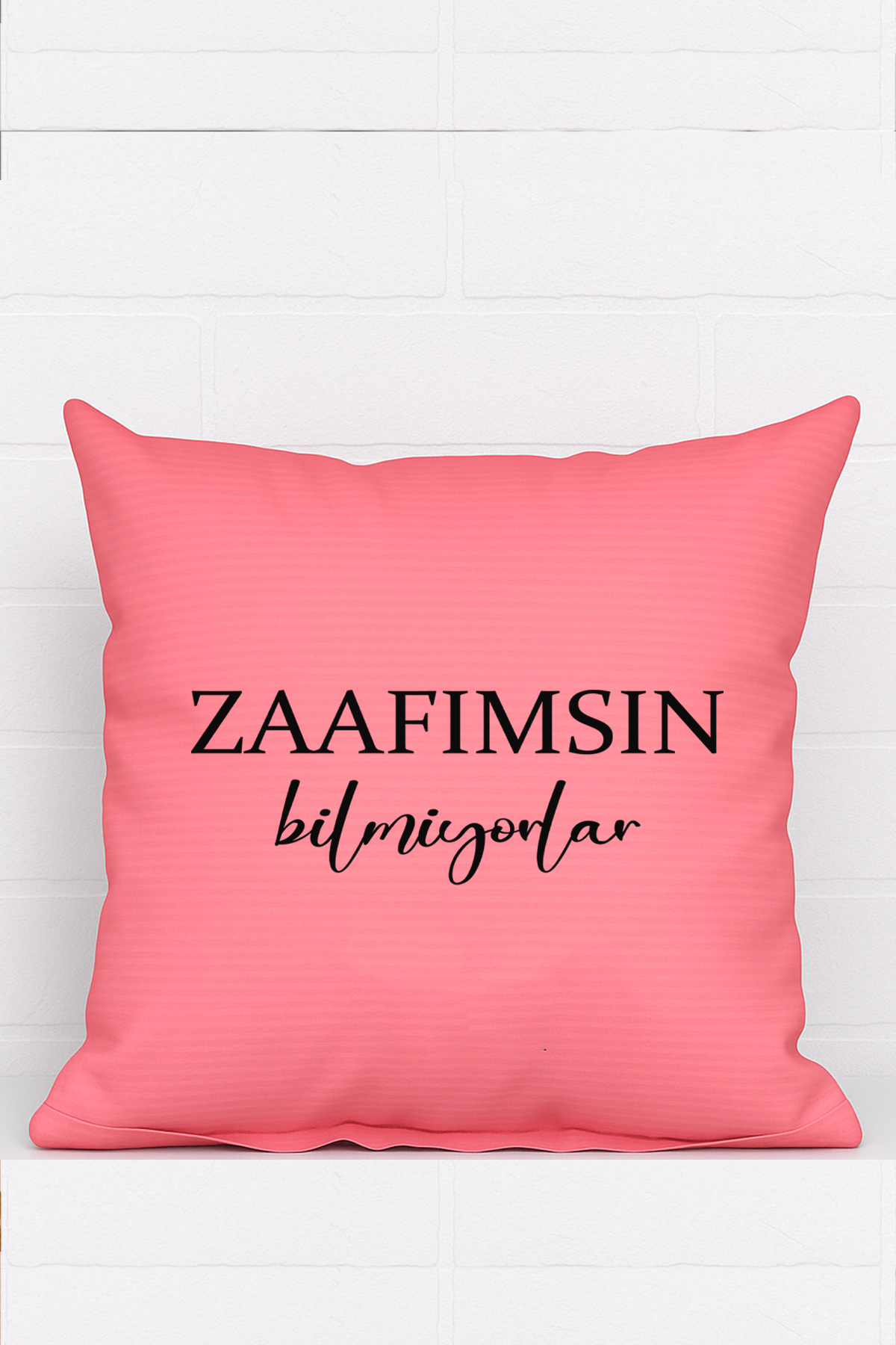 Zaafımsın Bilmiyorlar Baskılı Pembe Yastık
