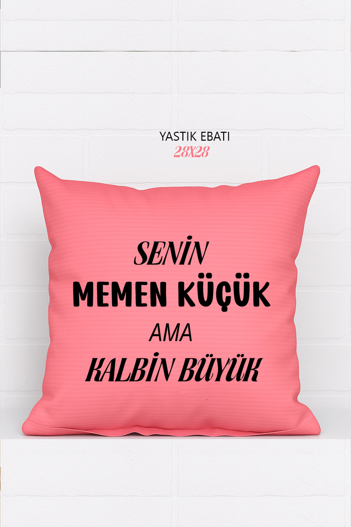 Senin Memen Küçük Ama Kalbin Büyük Baskılı Pembe Yastık