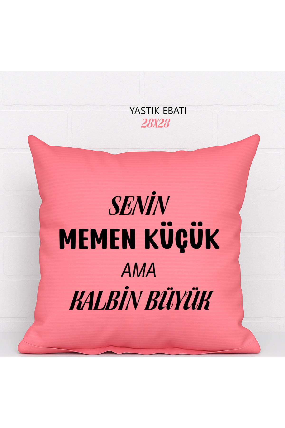 Senin Memen Küçük Ama Kalbin Büyük Baskılı Pembe Yastık