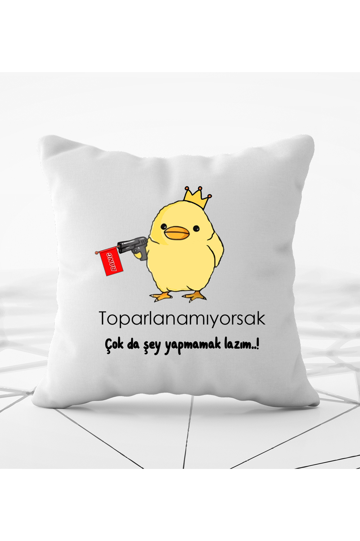 Toparlanamıyorsak çok da şey yapmamak lazım baskılı yastık