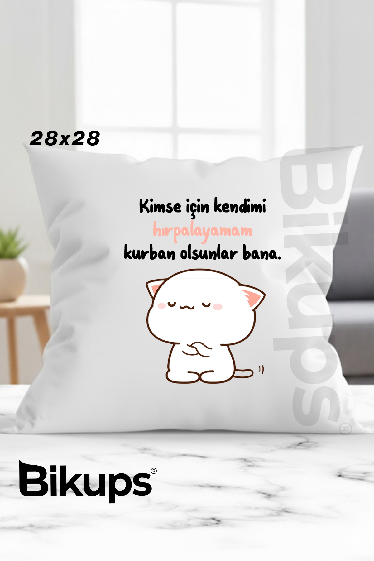 kimse için kendimi hırpalayamam kurban olsunlar bana baskılı yastık 28x28