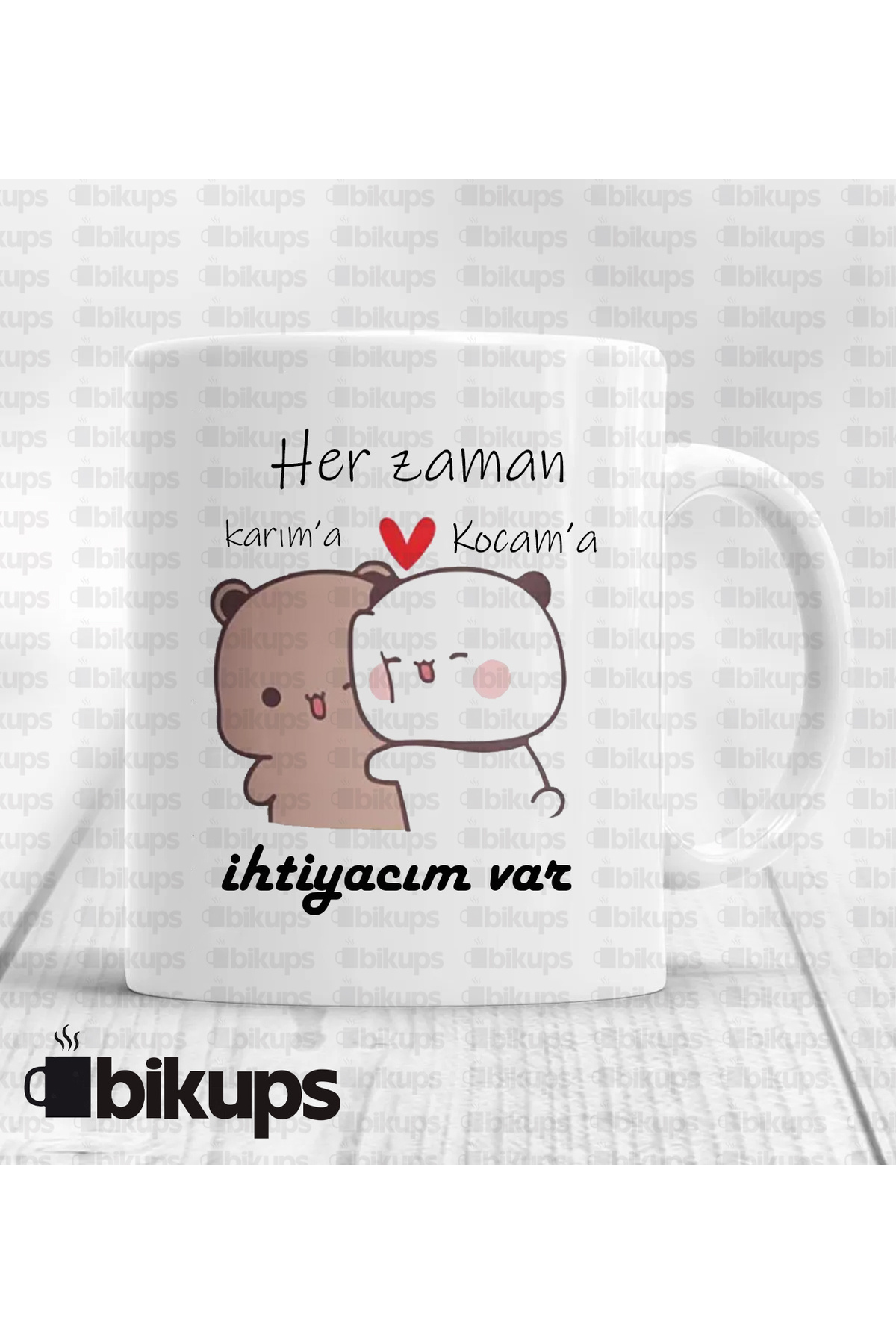 her zaman karıma her zaman kocama ihtiyacım var baskılı kupa bardak